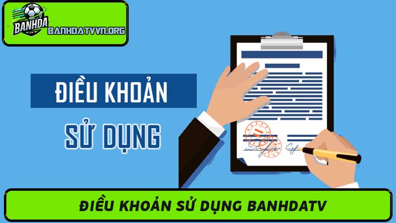 Điều Khoản Sử Dụng Banhdatv Mới Nhất 2024