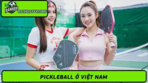 Pickleball là gì Môn thể thao mới lạ thú vị đang hot trend