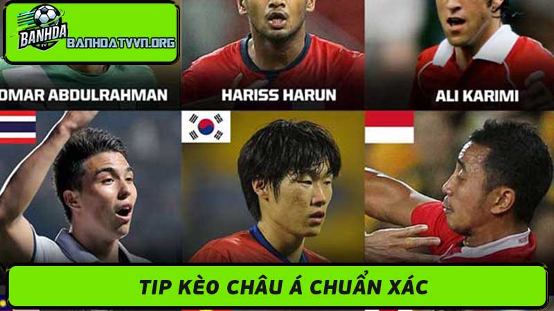 Soi Kèo Châu Á Hôm Nay - Tip Kèo Châu Á Chuẩn