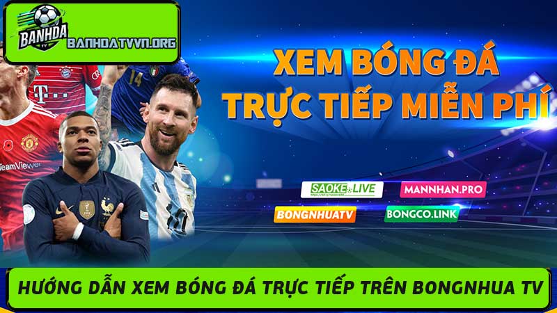 Trực Tiếp Bongnhua tv Xem Bóng Đá Online Miễn Phí